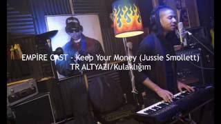 EMPIRE CAST - Keep Your Money (Jussie Smollet) TR ALTYAZI