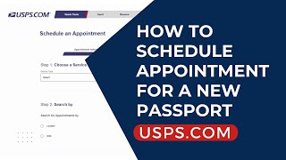 HOW TO APPLY FOR A NEW PASSPORT - SCHEDULE APPOINTMENT - USPS.COM