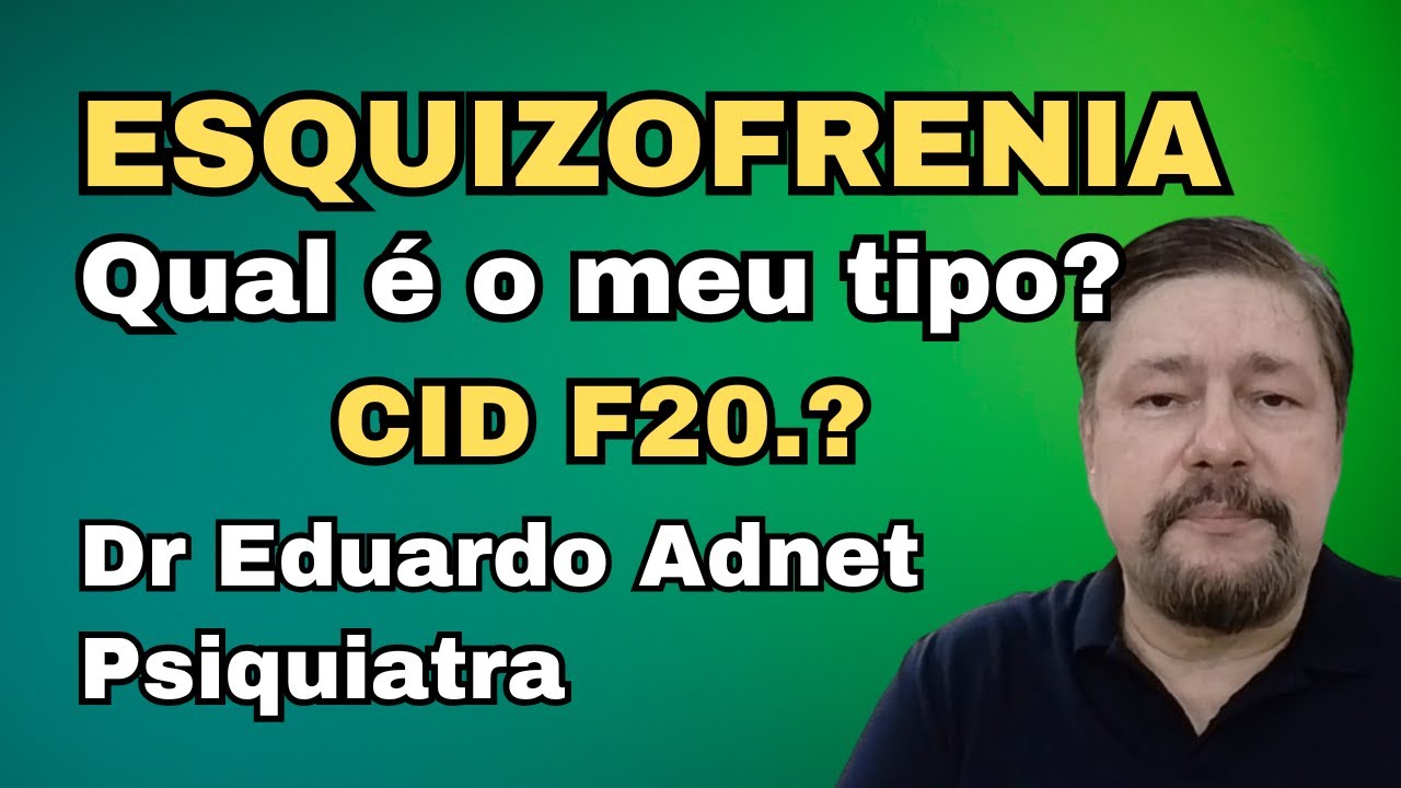 ESQUIZOFRENIA TIPOS e SUBTIPOS. VAI FAZER DIFERENÇA NO TRATAMENTO! #dreduardoadnet PSIQUIATRA