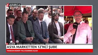 ASYA MARKET’TEN 12’NCİ ŞUBE… |  Trabzon Düzköy Yolu Üzerinde Açıldı