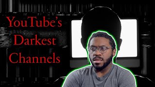 YouTube's Darkest Channels REACTION