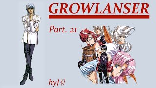 【初見実況】GROWLANSER #21