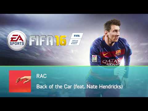 RAC - Back of the Car (feat. Nate Hendricks) (FIFA 16 Soundtrack)