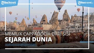Intip Keindahan Cappadocia, Wilayah yang Jadi Sejarah Dunia selama Berabad Abad di Tengah Anatolia