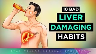 10 Bad Habits That DAMAGE Your LIVER