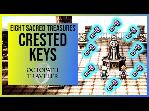Octopath Traveler 0: Crested Key Locations & The Eight Sacred Treasures Quest Walkthrough