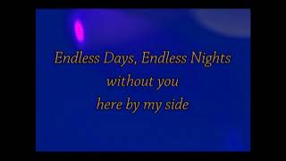 Missing You So Much ! &quot;Endless Days Endless Nights&quot;