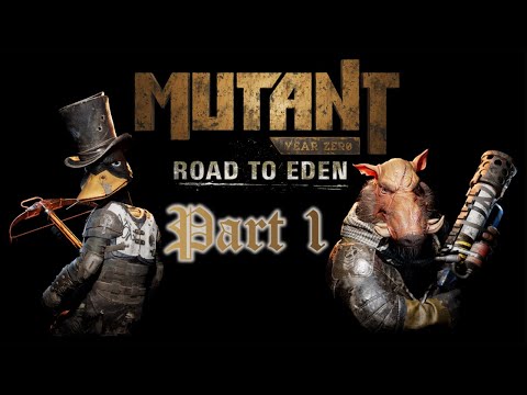Mutant Year Zero: Road to Eden - Part 1 || No Commentary Walkthrough