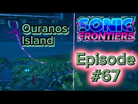 Sonic Frontiers Episode #67 (Ouranos Island Pt. 28)