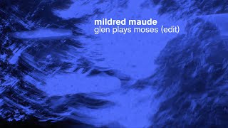 Mildred Maude – “Glen Plays Moses”