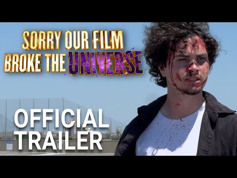 Sorry Our Film Broke the Universe | Official Trailer