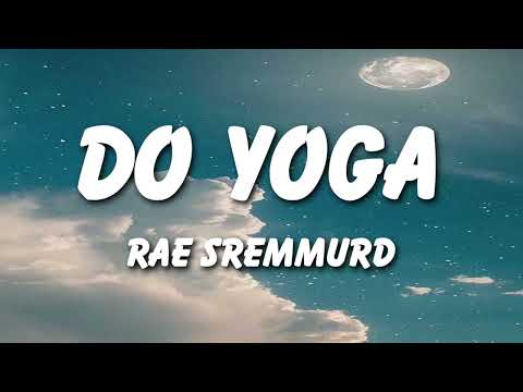 Do Yoga - Rae Sremmurd (Lyrics)