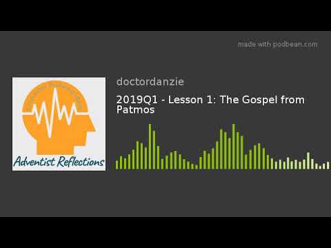 2019Q1 - Lesson 1: The Gospel from Patmos