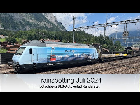 Lötschberg Autoverlad Kandersteg - Trainspotting Juli 2024   4K