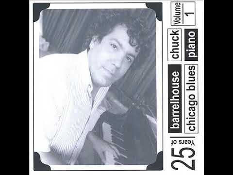 Barrelhouse Chuck - 25 Years Of Barrelhouse Chicago Blues Piano Vol 1