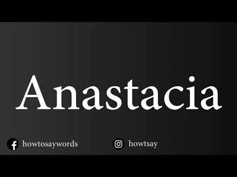 How To Pronounce Anastacia