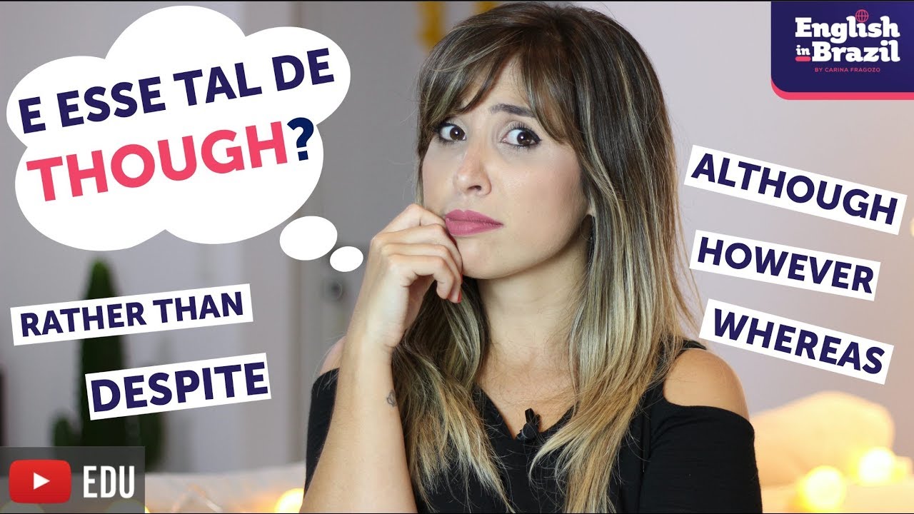 Como usar THOUGH em final de frase e outros marcadores discursivos em inglês