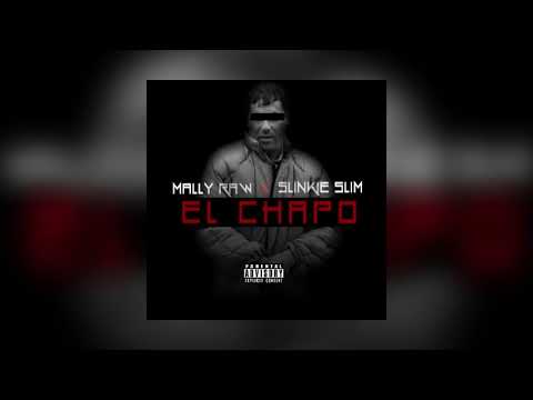 Mally Raw-El Chapo Feat.Slinkie Slim