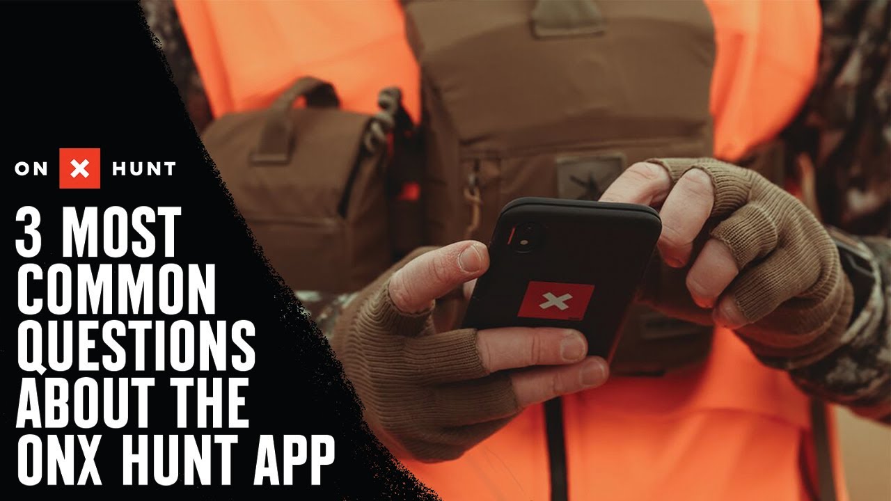 3 Most Common Questions About How To Use The onX Hunt App