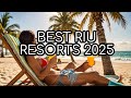 Best RIU Resorts For An AMAZING 2025 Vacation