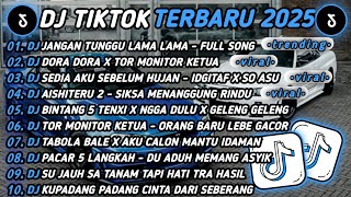 Download lagu DJ TIK TOK TERBARU 2025🎵DJ JANGAN TUNGGU LAMA LAMA🎵DJ DORA DORA X TOR MONITOR KETUA 🔥 mp3