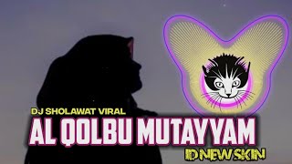 Download lagu DJ AL QOLBU MUTAYYAM  القلب متيم  (SHOLAWAT VIRAL) VOC. AI KHODIJAH by ID NEW SKIN mp3