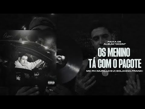 OS MENINOS TÁ COM O PACOTE DENTRO DA MALA|MC PH - PARTE SOLO(LETRA/LEGENDA)