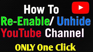 how to re-enable a youtube channel | unhide yt channel |YouTube channel phone se Unhide karna sikhe
