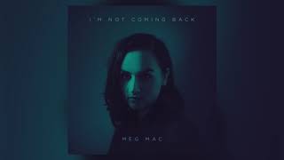 Video thumbnail of "Meg Mac - I'm Not Coming Back (Official Audio)"