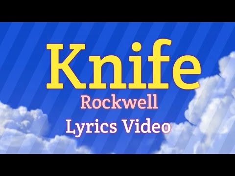 KNIFE - Rockwell (Lyrics Video)