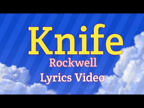 Knife - Rockwell (Lyrics Video)