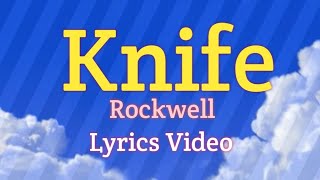 Knife - Rockwell (Lyrics)