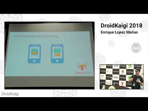 DroidKaigi 2018 - TensorFlow for Mobile Heroes / Enrique Lopez Mañas [EN]