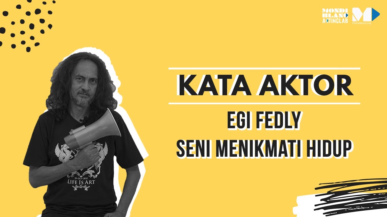Kata Aktor Season 1 | Egi Fedly, Seni Menikmati Hidup
