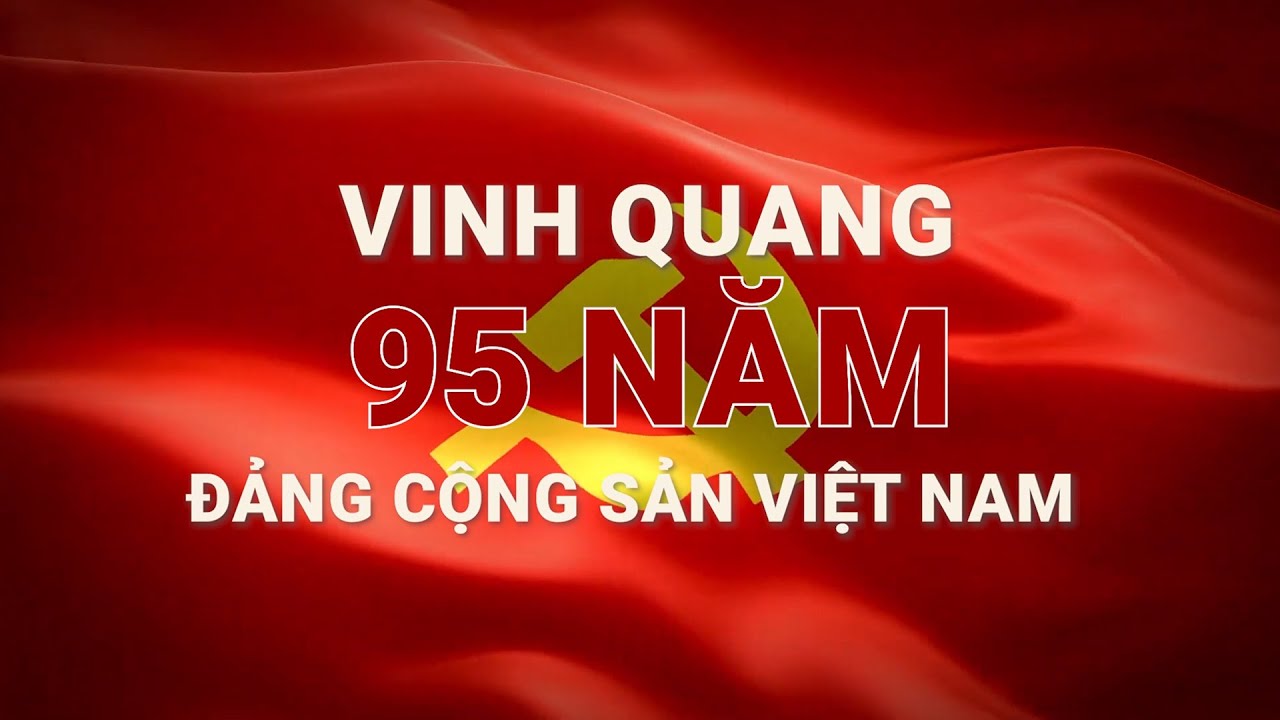 Vinh quang 95 năm Đảng cộng sản Việt Nam