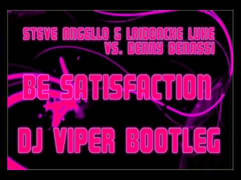 Steve Angello & Laidbacke Luke vs. Benny Benassi - Be Satisfaction [DJ Viper Bootleg]
