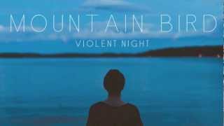 Mountain Bird - Violent Night