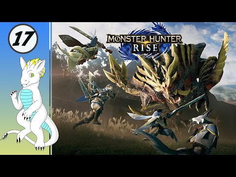 A Smile Only A Mother Could Love - Let's Play - Monster Hunter Rise #17