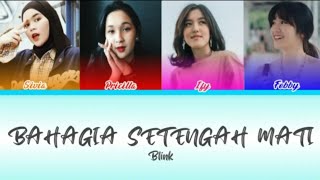 Download lagu BLINK - Bahagia Setengah Mati (Color Coded Lyrics) mp3