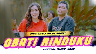 Download lagu OBATI RINDUKU - DARA AYU X BAJOL NDANU  mp3