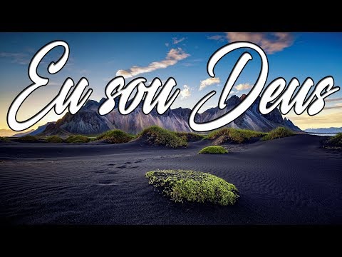 EU SOU DEUS - Hino Avulso - Ebner Crispim & Daniel de Itapê - Letra