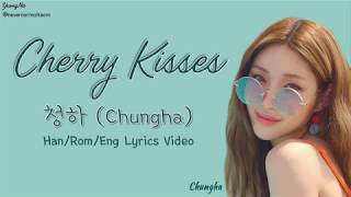 [Han/Rom/Eng]Cherry Kisses - 청하 (Chungha) Lyrics Video