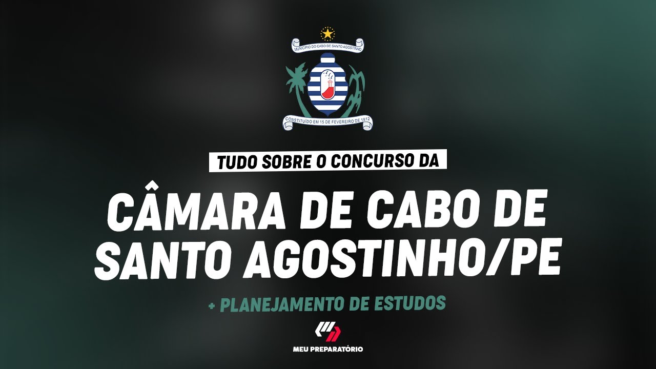 CÂMARA DE CABO DE SANTO AGOSTINHO/PE + PLANEJAMENTO DE ESTUDOS