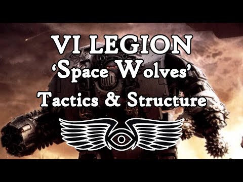 VI Legion 'Space Wolves': Tactics & Structure (Warhammer 40K & Horus Heresy Lore)