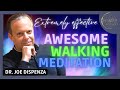 Joe Dispenza - Extremley Effective Walking Meditation 🌀