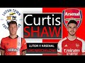 Luton Town V Arsenal Live Watch Along (Curtis Shaw TV)