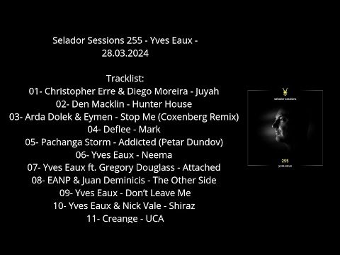 Selador Sessions 255 - Yves Eaux - 28.03.2024