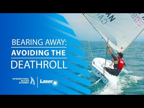 Laser Sailing Tips: Bearing Away: Avoiding the Deathroll