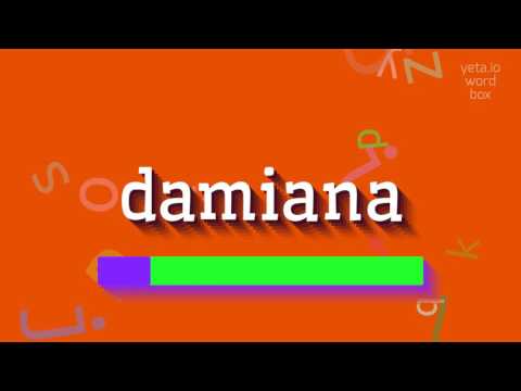 How to say "damiana"! (High Quality Voices)