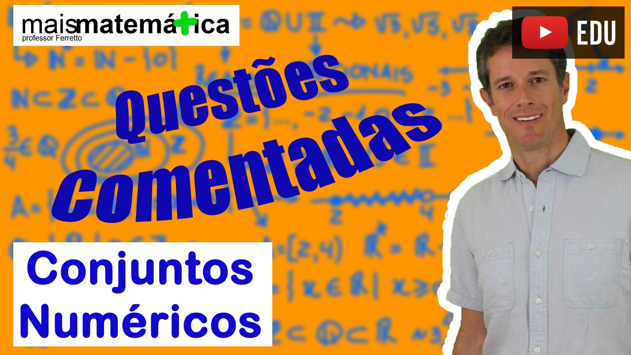 Questões Comentadas: Conjuntos Numéricos - Nível Básico